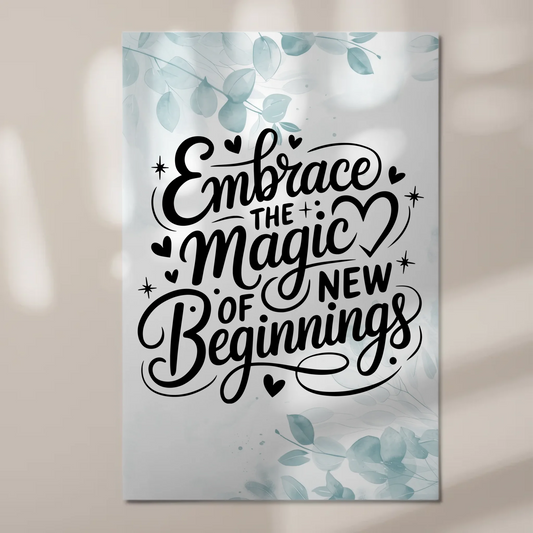 Sprüche Poster Magentisch Embrace the Magic of New Beginnings