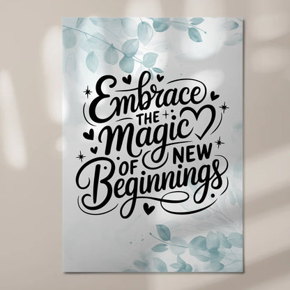 Sprüche Poster Magentisch Embrace the Magic of New Beginnings