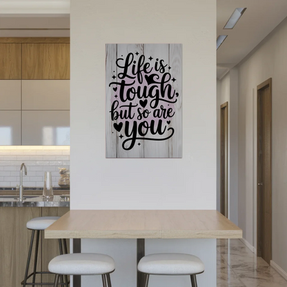 Magnet Poster Spruch Life is tough but so are you