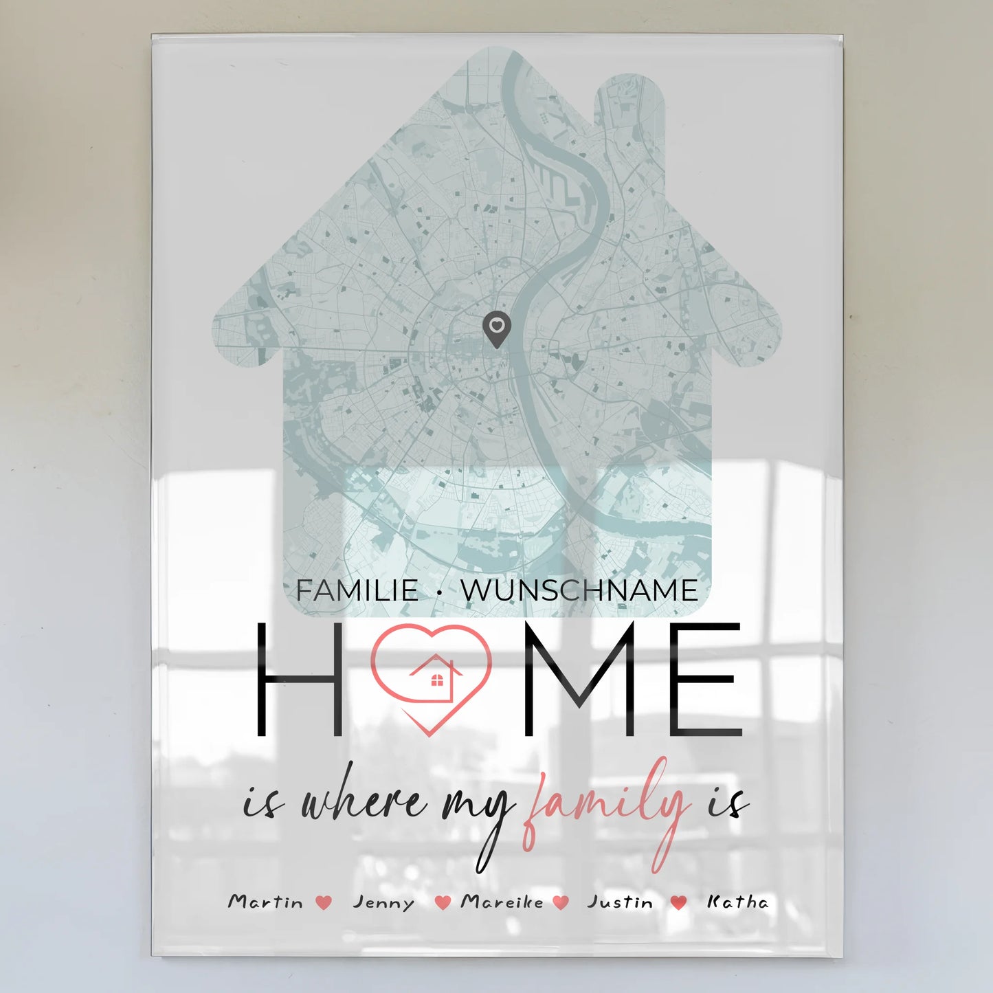 Familien Acrylglas Bild personalisiert Stadtkarte Home Is Where My Family Is Hausform mit Nachname