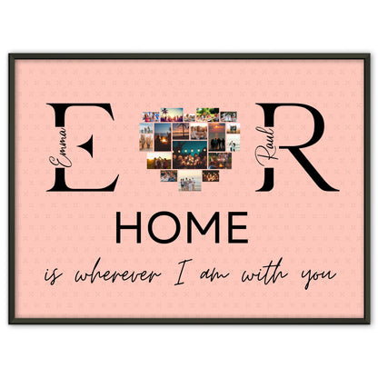 Personalisiertes Poster Paare Mit Namen Initialien und Fotos Home Is Wherever I Am With You