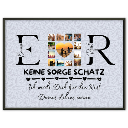 Liebesposter für Paare Mit Initialien Namen und Fotos Keine Sorge Schatz Ich Werde Dich Ewig Nerven