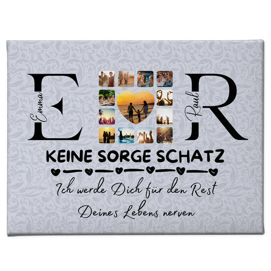 Leinwand Liebe für Paare Mit Initialien Namen und Fotos Keine Sorge Schatz Ich Werde Dich Ewig Nerven 1