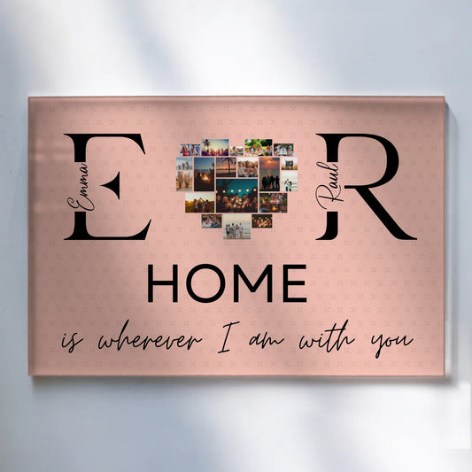 Acrylglasbild Personalisiert Mit Namen Initialien und Fotos Home Is Wherever I Am With You