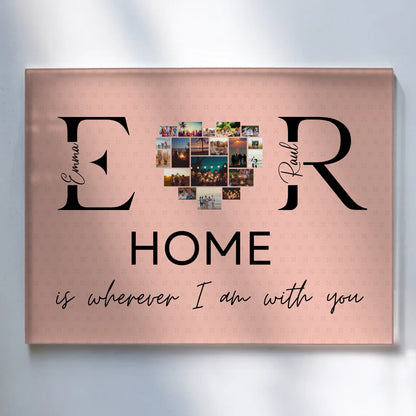 Acrylglasbild Personalisiert Mit Namen Initialien und Fotos Home Is Wherever I Am With You
