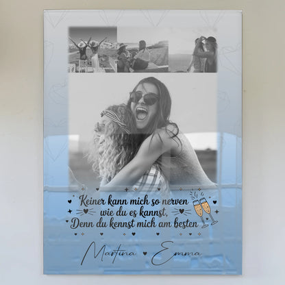 Freundinnen Bild Personalisiert Acrylglas Bild mit 4 Fotos Keiner kann mich so nerven