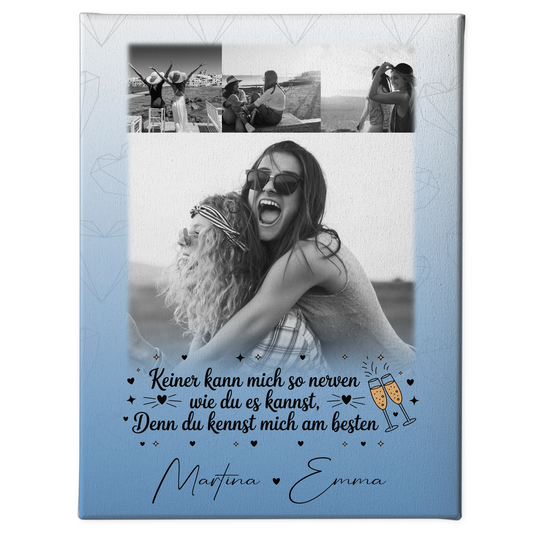 Leinwand Für Beste Freundin Gestalten mit 4 Fotos Keiner kann mich so nerven 1