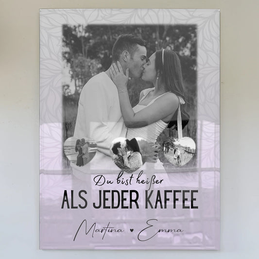 Personalisierte Geschenke Foto Acrylglas mit 1 Foto und 3 Herz Fotos Du Bist Heißer Als Jeder Kaffee