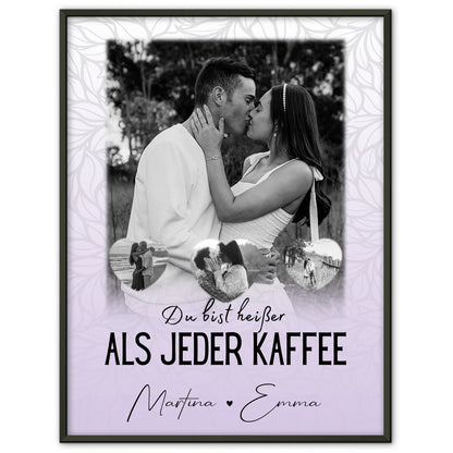 Partnerposter Personalisiert 1 Foto 3 Herzfotos Du Bist Heißer Als Jeder Kaffee