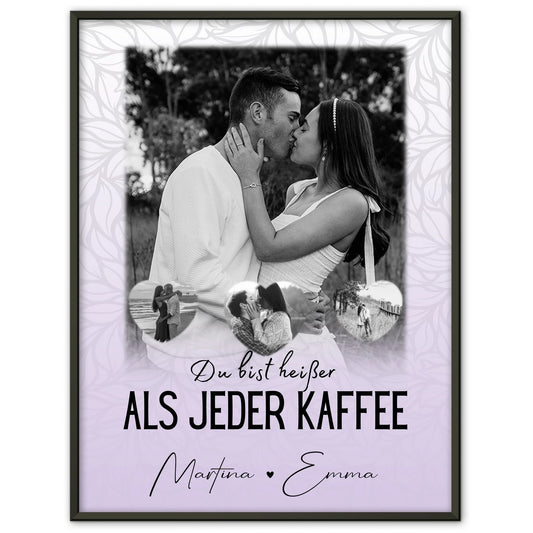 Partnerposter Personalisiert 1 Foto 3 Herzfotos Du Bist Heißer Als Jeder Kaffee