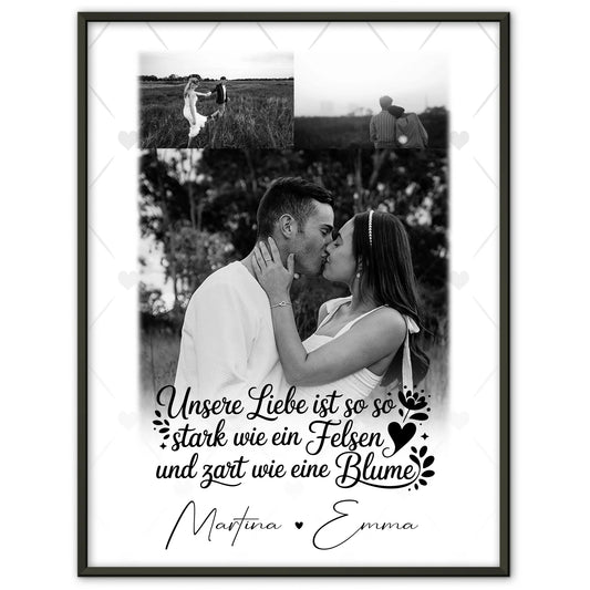 Stark wie ein Felsen und zart wie eine Blume Poster Liebe personalisiert mit 3 Fotos