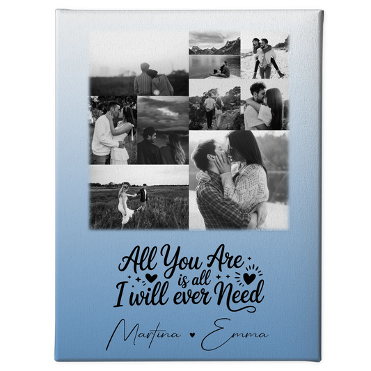 Personalisierte Leinwand Für Paare mit 9 Fotos All You Are Is All I Will Ever Need