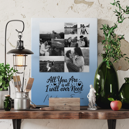 Personalisierte Leinwand Für Paare mit 9 Fotos All You Are Is All I Will Ever Need