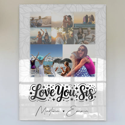 Acrylglas Mit Foto 8 Fotos und 1 Herz Foto Love You Sis personalisiertes Geschenk