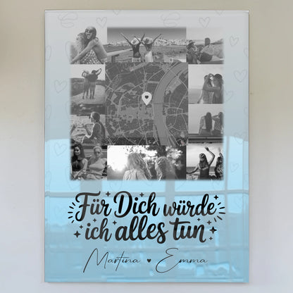 Personalisierte Foto Acrylglas Wanddeko mit 10 Fotos und Karte in der Mitte Für dich würde ich alles tun
