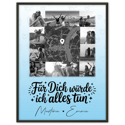 Karten Poster Personalisiert mit 10 Fotos und Karte in der Mitte Für dich würde ich alles tun