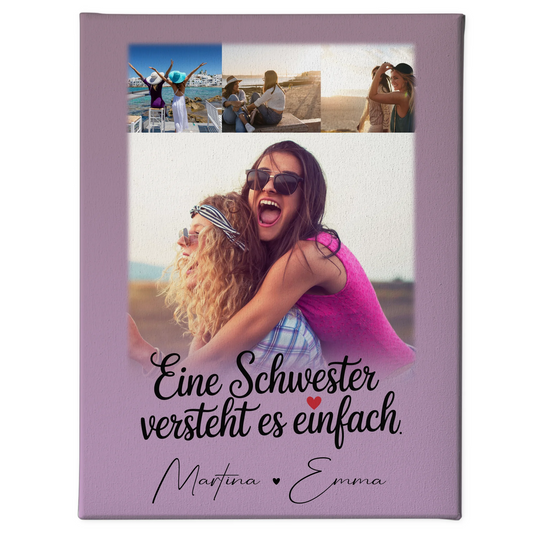 Personalisierte Leinwand Schwester mit 4 Fotos Eine Schwester versteht es Geschenk