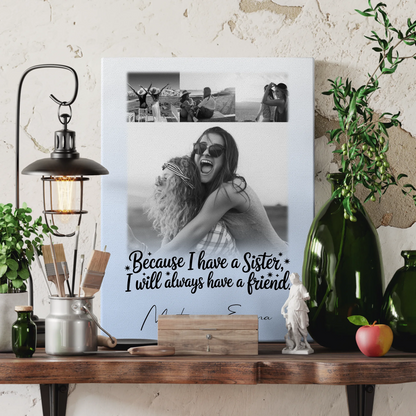 Personalisierte Leinwand Schwester mit 4 Fotos I Will Always Have a Friend Geschenk
