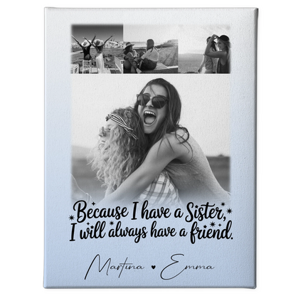 Personalisierte Leinwand Schwester mit 4 Fotos I Will Always Have a Friend Geschenk