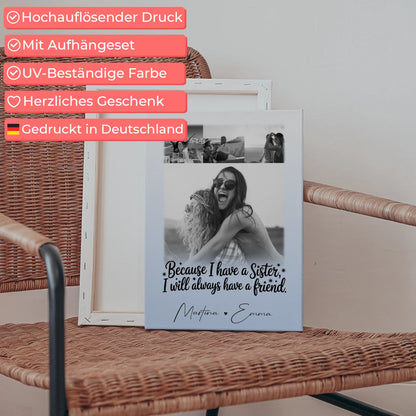 Personalisierte Leinwand Schwester mit 4 Fotos I Will Always Have a Friend Geschenk