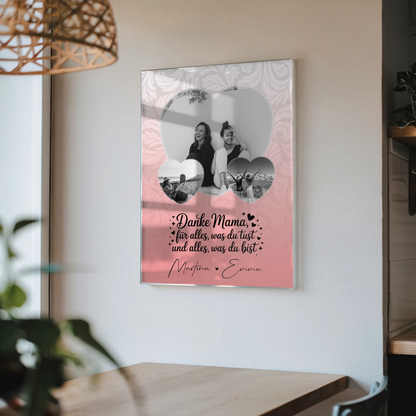 Mama Plakat Acrylglas Bild mit 3 Herz Fotos Vergiss nie wie toll du bist