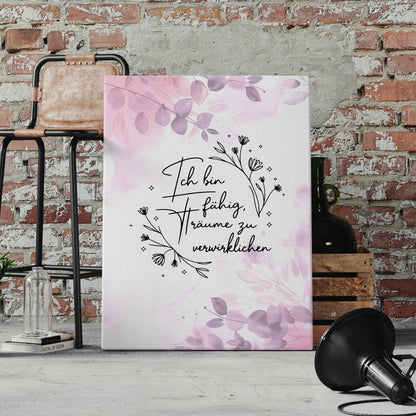 Affirmation Leinwand Spruch Ich bin fähig meine Träume verwirklichen