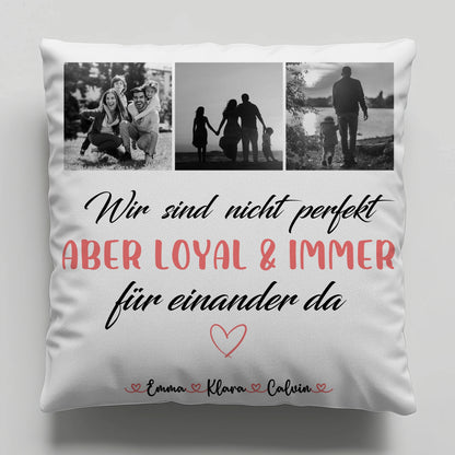 Kissen Mit Namen Familie Fotocollage Nicht Perfekt Aber Loyal Personalisiertes Geschenk 1