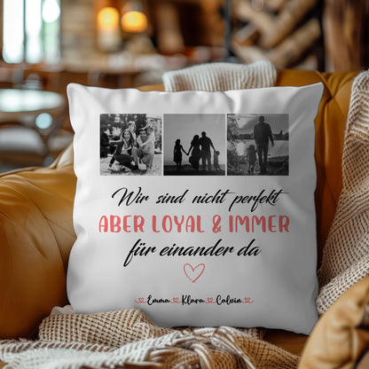 Kissen Mit Namen Familie Fotocollage Nicht Perfekt Aber Loyal Personalisiertes Geschenk