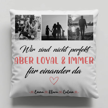 Kissen Mit Namen Familie Fotocollage Nicht Perfekt Aber Loyal Personalisiertes Geschenk 6