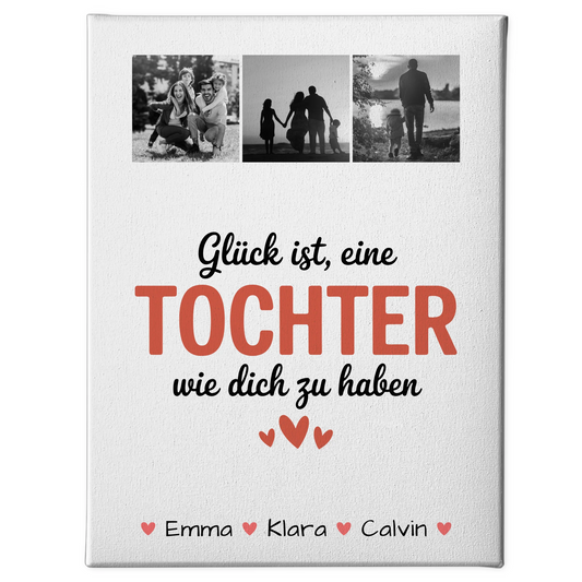 Leinwand Bild Geschenk Fotocollage Tochter Glück Ist eine Tochter Wie Dich Zu Haben personalisiert 1