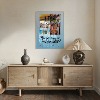 Personalisierte Geschenke mit 9 Fotos auf Acrylglas Bruder du machst bunt Poster Leinwand Tasse