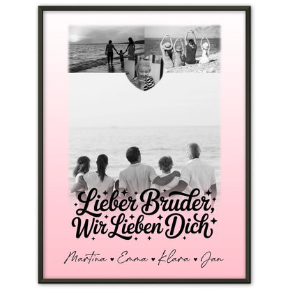 Bruder Poster Personalisiert mit 3 Fotos und Herz Schwarz-Weiß Lieber Bruder wir lieben Dich