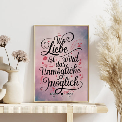 Poster Liebe Personalisiert Wo Liebe Ist Wird Das Unmögliche Möglich