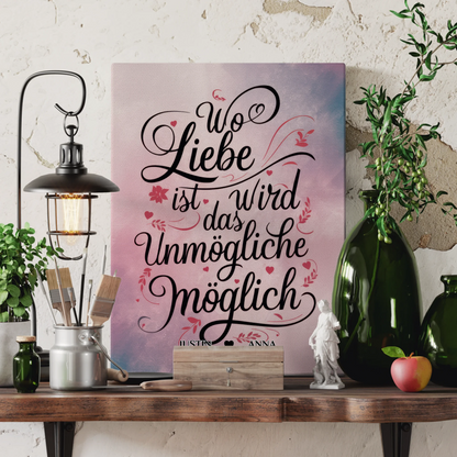 Leinwand Liebe Personalisiert Wo Liebe Ist Wird Das Unmögliche Möglich