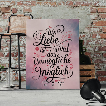 Leinwand Liebe Personalisiert Wo Liebe Ist Wird Das Unmögliche Möglich