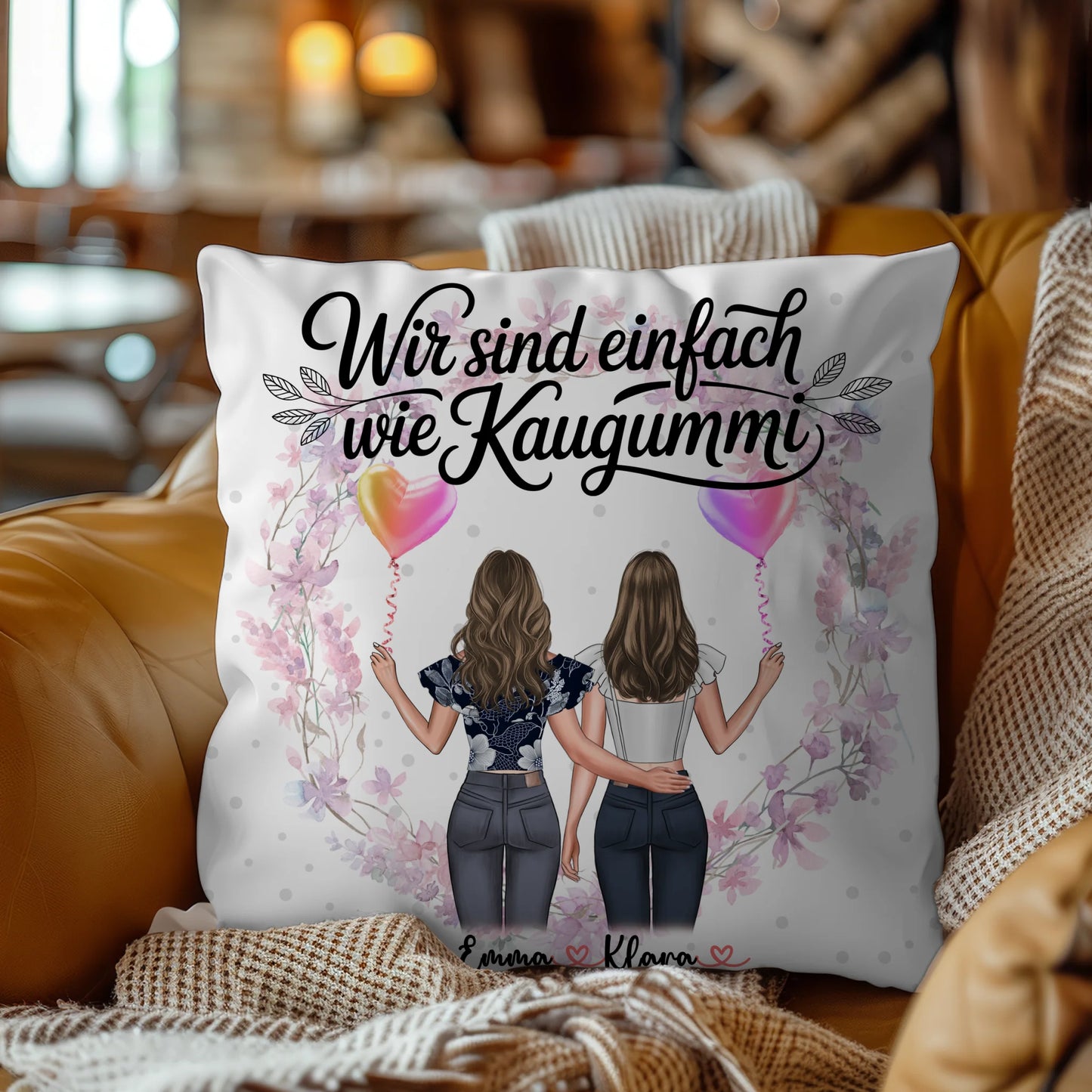 Kissen Mit Namen Beste Freundin Wir sind wie Kaugummi 2 Frauen & Spruch