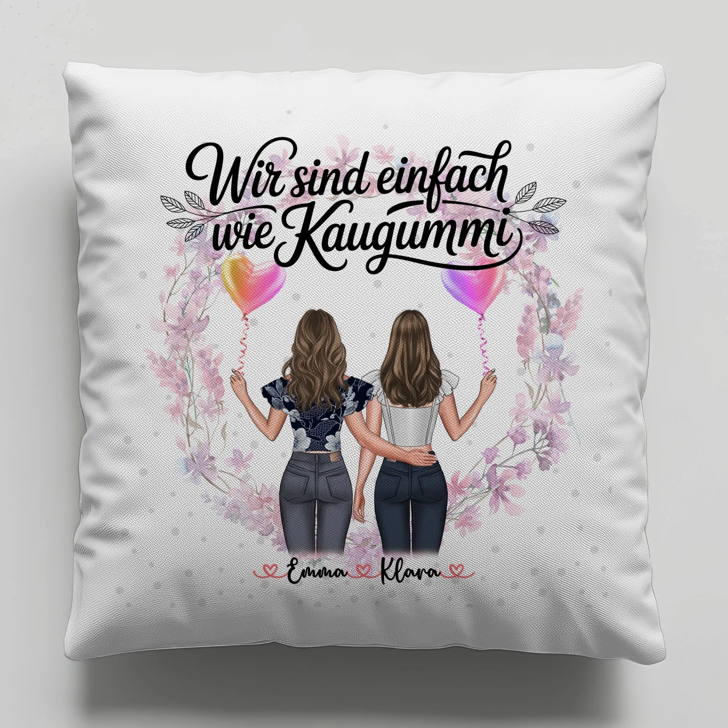 Kissen Mit Namen Beste Freundin Wir sind wie Kaugummi 2 Frauen & Spruch