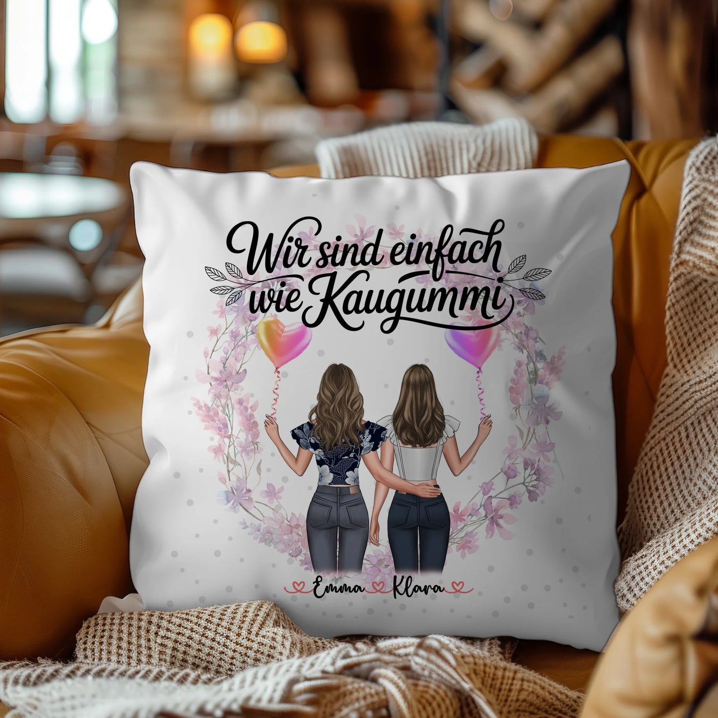 Kissen Mit Namen Beste Freundin Wir sind wie Kaugummi 2 Frauen & Spruch