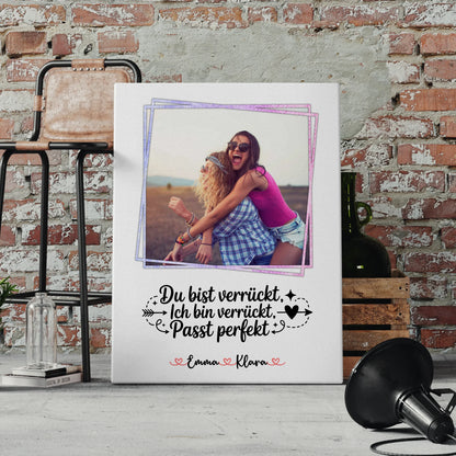 Leinwand Für Beste Freundin mit Foto, Namen & Wunschtext - Du verrückt Ich verrückt