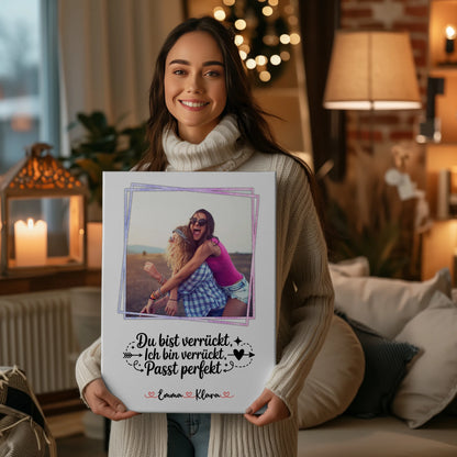 Leinwand Für Beste Freundin mit Foto, Namen & Wunschtext - Du verrückt Ich verrückt