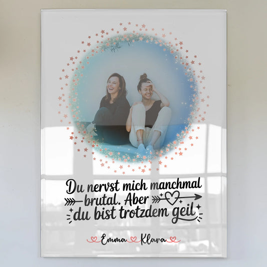 Geschenk beste Freundin mit Namen & Foto Brutal nervig