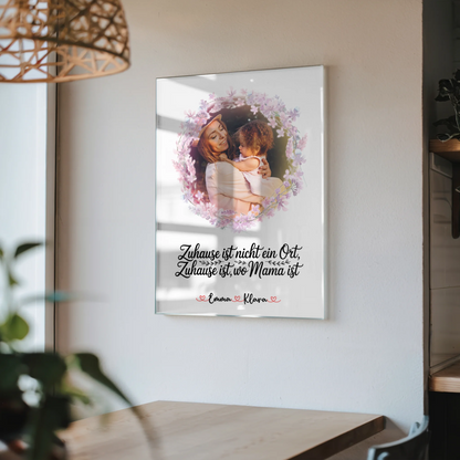Mama Plakat Acrylglas Bild Personalisiert mit Foto, Namen & Spruch - Zuhause ist wo Mama ist