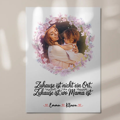 Mama Plakat Fotoboard Personalisiert - Zuhause ist wo Mama ist, mit Foto, Namen & Spruch