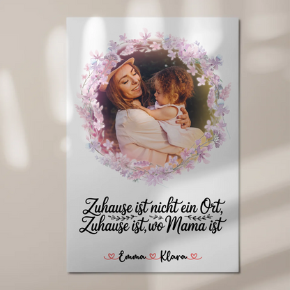 Mama Plakat Fotoboard Personalisiert - Zuhause ist wo Mama ist, mit Foto, Namen & Spruch