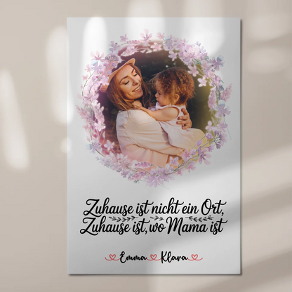 Mama Plakat Fotoboard Personalisiert - Zuhause ist wo Mama ist, mit Foto, Namen & Spruch