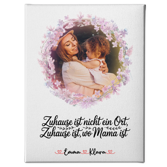 Mama Plakat Leinwand Personalisiert mit Foto, Namen und Spruch - Zuhause ist wo Mama ist