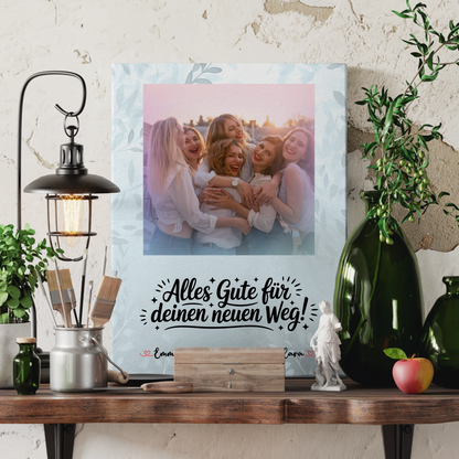 Leinwand Wandbild Fotocollage Alles Gute für deinen neuen Weg mit Foto, Namen & Wunschtext