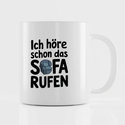 Lustige Tasse mit Spruch Ich höre das Sofa rufen