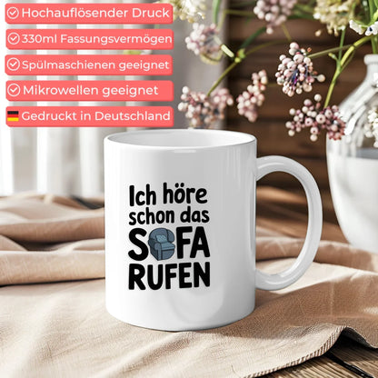 Lustige Tasse mit Spruch Ich höre das Sofa rufen