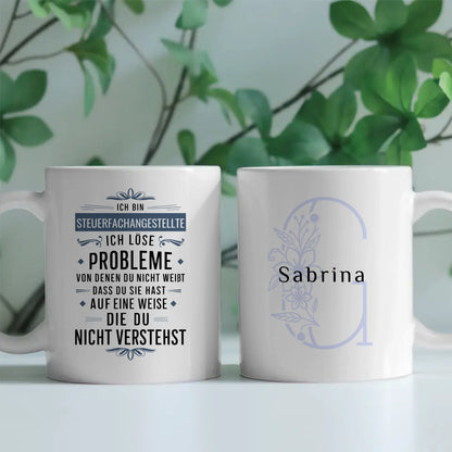 Personalisierte Tasse Ich bin Steuerfachangestellte Ich löse Probleme